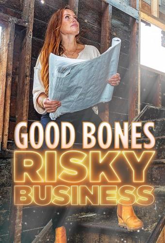 Good Bones: Risky Business