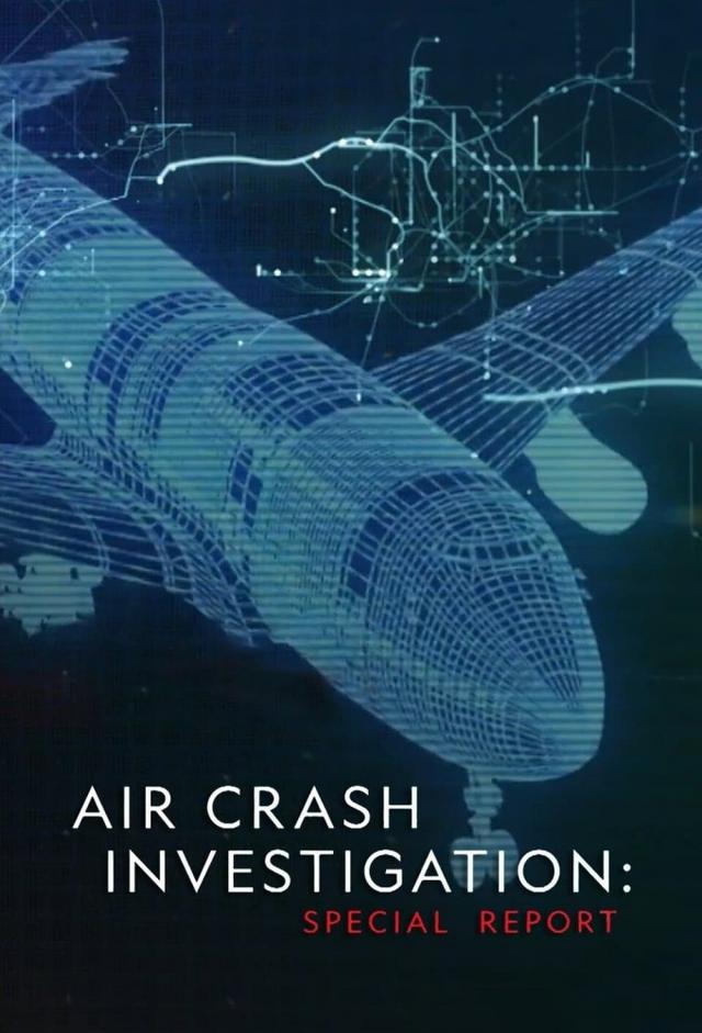 Air Crash Investigation Special Report