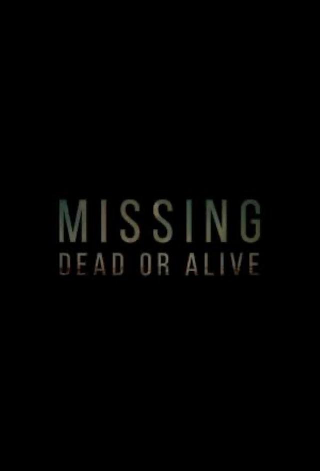 Missing: Dead or Alive?