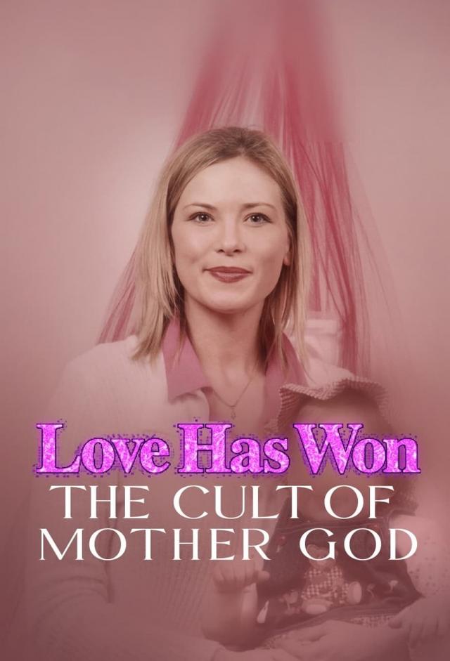 Love Has Won: The Cult of Mother God