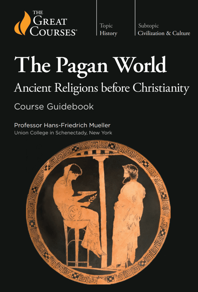 The Pagan World: Ancient Religions Before Christianity