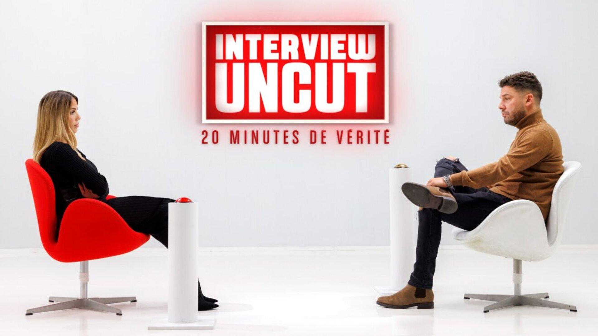 Interview Uncut : 20 minutes de vérité