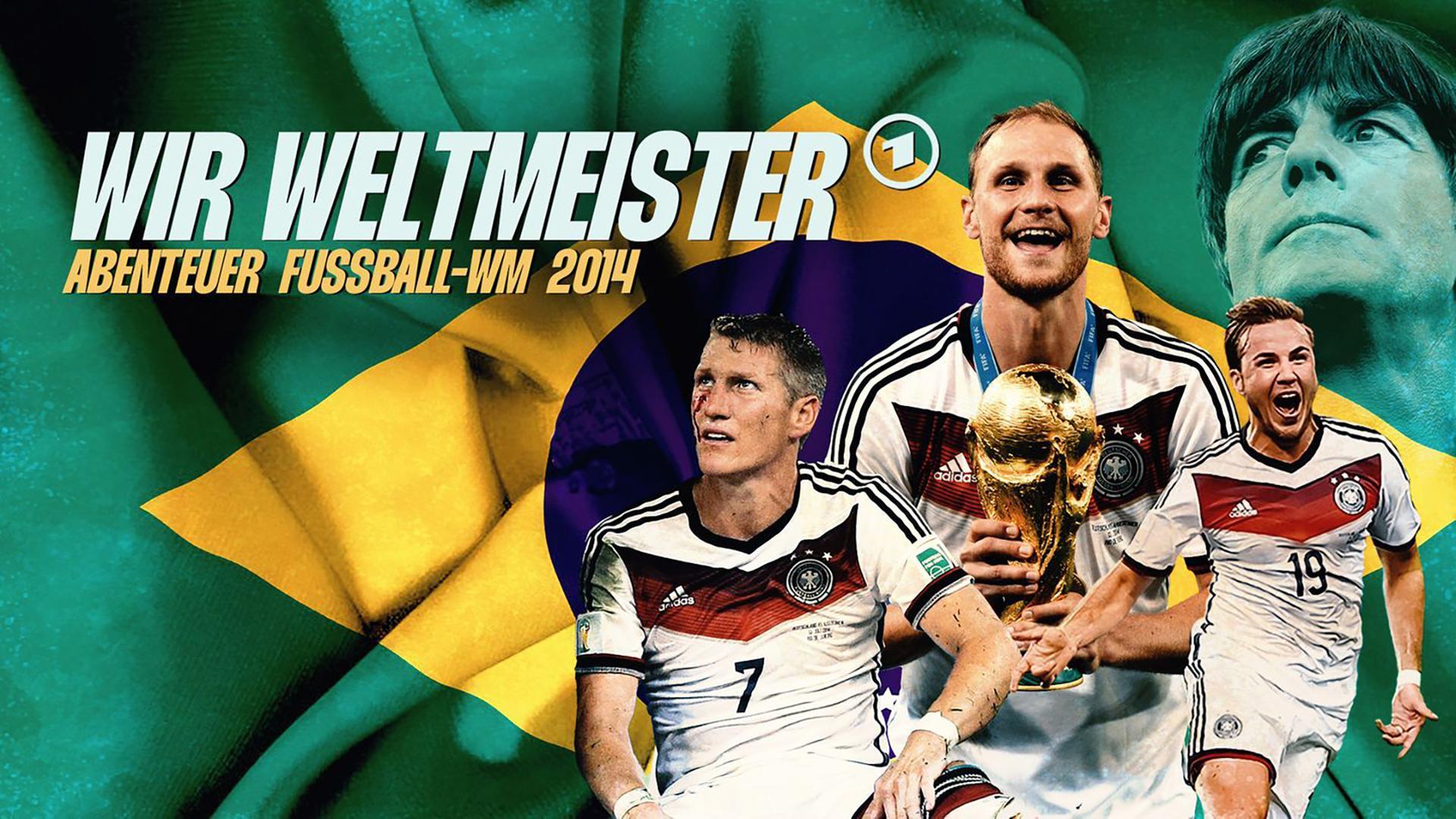 Wir Weltmeister. Abenteuer Fußball-WM 2014