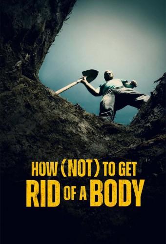 How (Not) to Get Rid of a Body