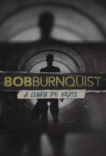 Bob Burnquist: A Lenda do Skate