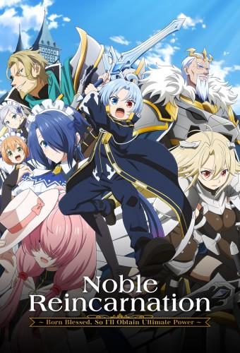 Noble Reincarnation: Born Blessed, So I'll Obtain Ultimate Power