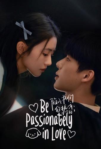 Be Passionately In Love