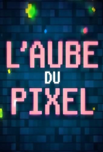 L'Aube du Pixel