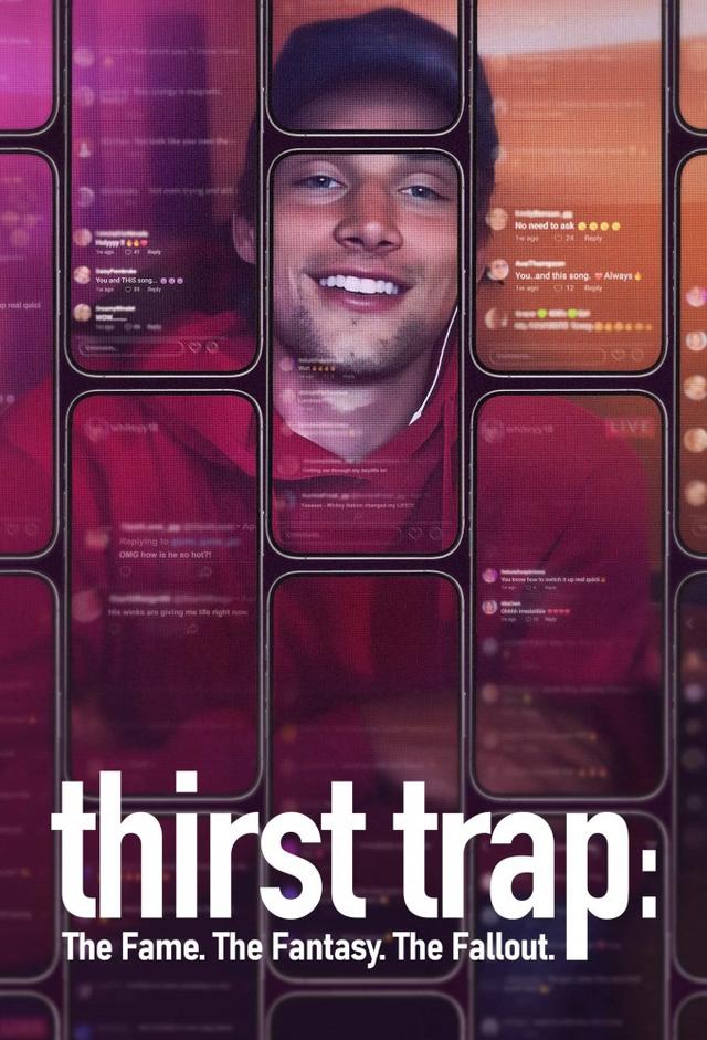 Thirst Trap: The Fame. The Fantasy. The Fallout.