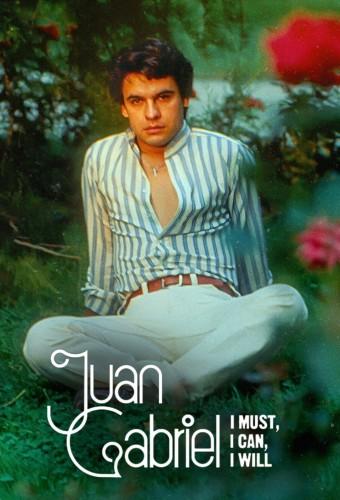 Juan Gabriel: I Must, I Can, I Will