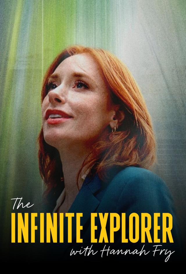 The Infinite Explorer with Hannah Fry