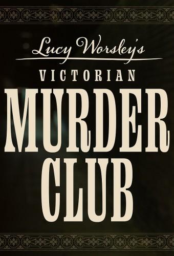 Lucy Worsley's Victorian Murder Club