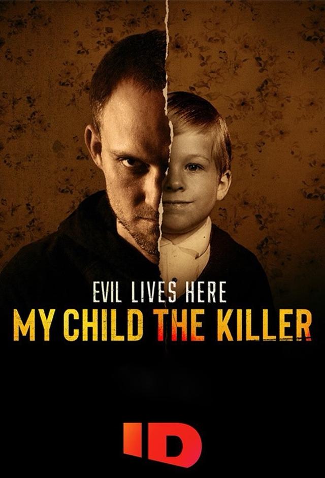 Evil Lives Here: My Child the Killer