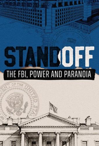 Standoff: The FBI, Power and Paranoia