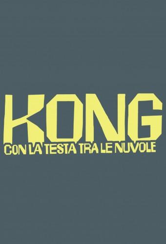 Kong - Con la testa tra le nuvole