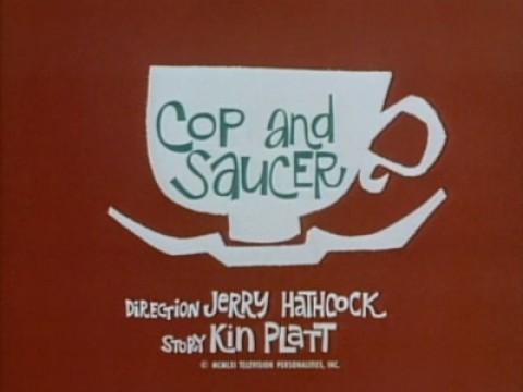 Cop and Saucer