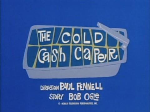 The Cold Cash Caper