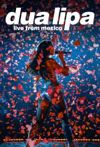 Dua Lipa - Live From Mexico