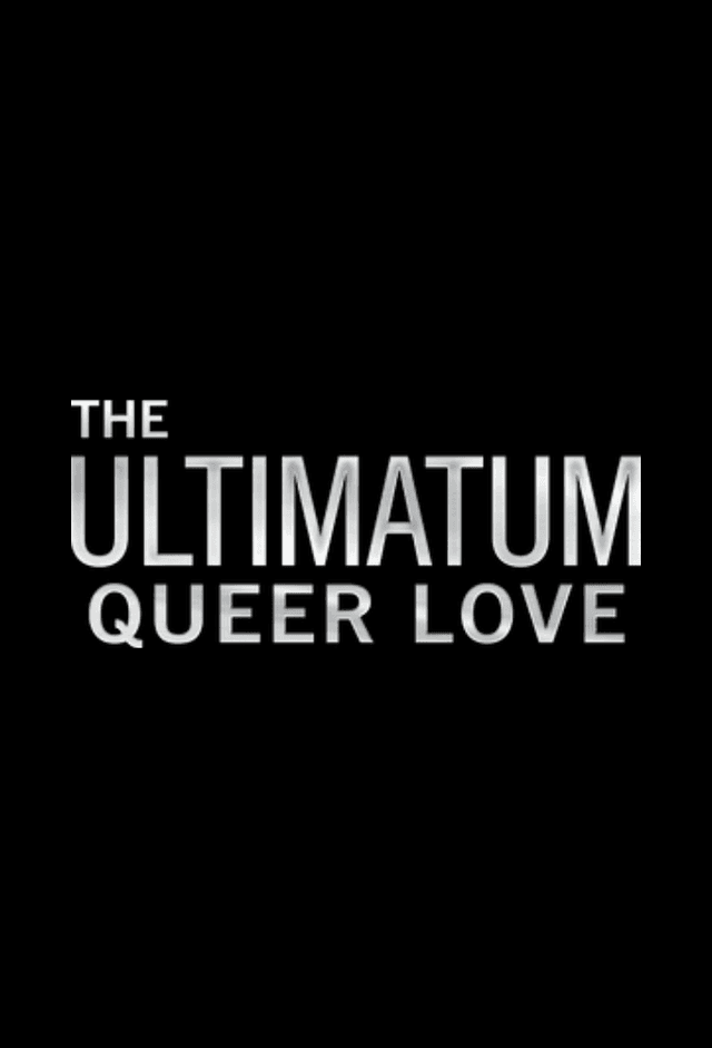 The Ultimatum: Queer Love